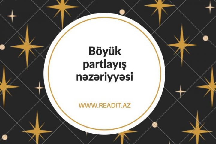 Böyük Partlayış nəzəriyyəsi