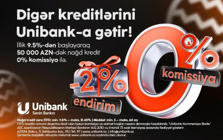 Unibankın Yeni il kampaniyası davam edir: 0 % komissiya, 2 % endirim!
