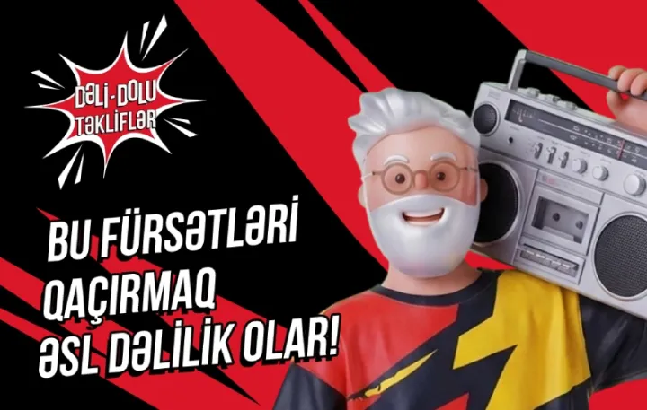 “Dəli-Dolu Təkliflər” kampaniyası başlayır - CƏMİ 3 GÜN