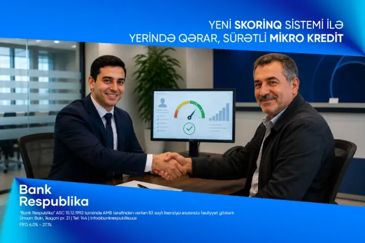 "Bank Respublika" mikro kreditlər üzrə yeni skorinq sistemini istifadəyə verdi